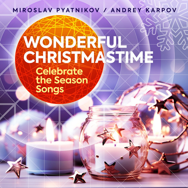 Обкладинка Miroslav Pyatnikov — Wonderful Christmastime - Celebrate the Season Songs