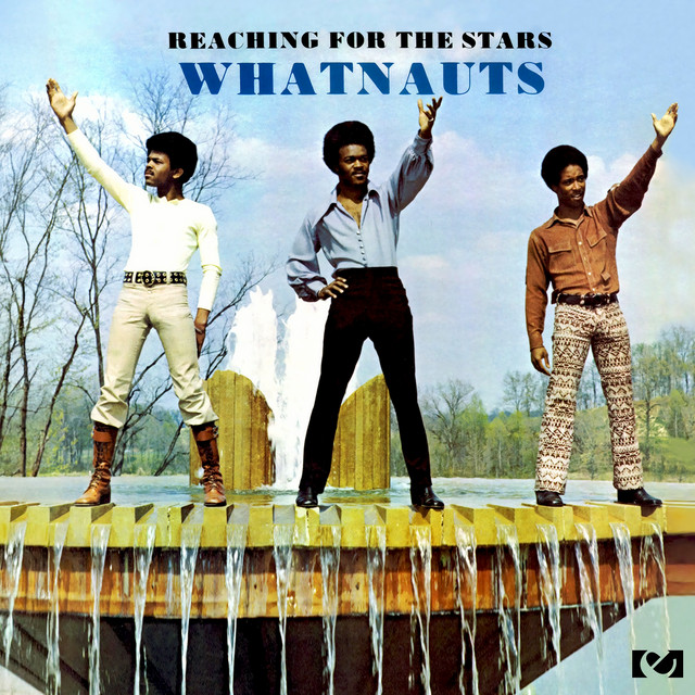 Reaching For The Stars - Album by The Whatnauts | Spotify