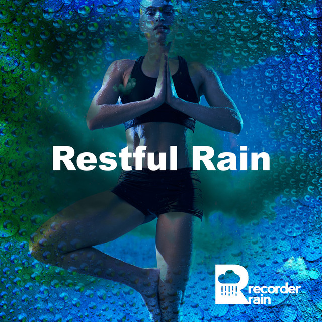 Restful Rain - Album by Recorder Rain | Spotify
