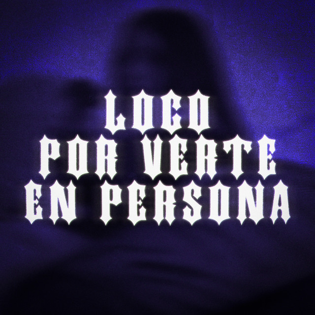 Loco por verte en persona