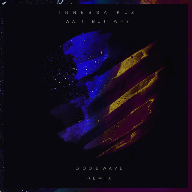 Wait but Why - Qoobwave Remix