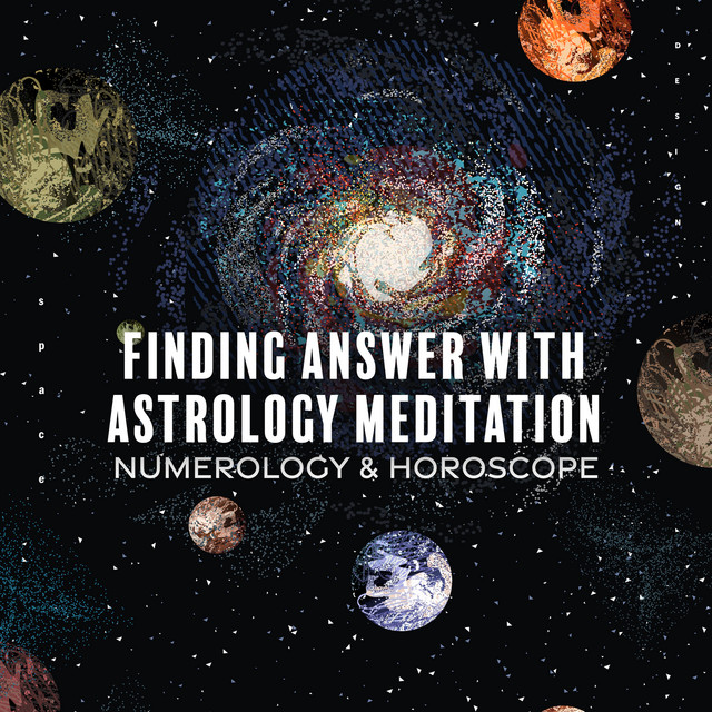 Finding Answer with Astrology Meditation: Zodiak Songs, Numerology & Horoscope cover art