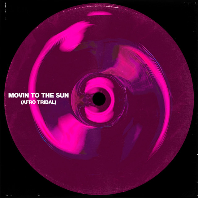 Movin To The Sun (Afro Tribal)
