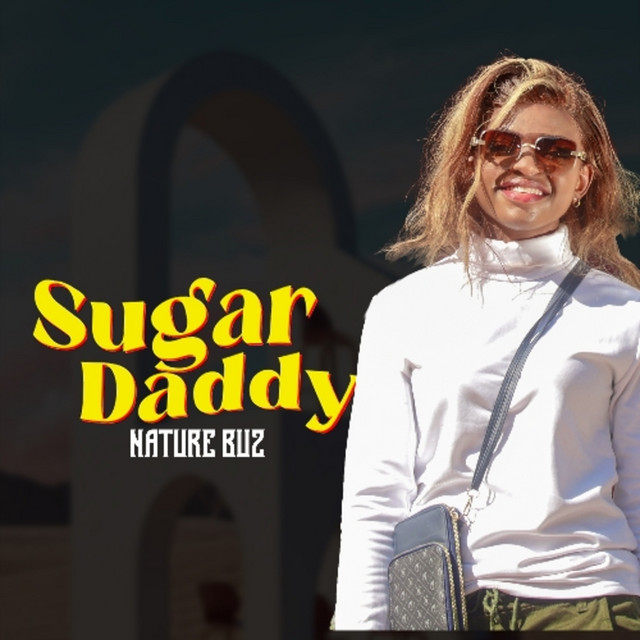 Sugar Daddy - Single by Nature Buz | Spotify