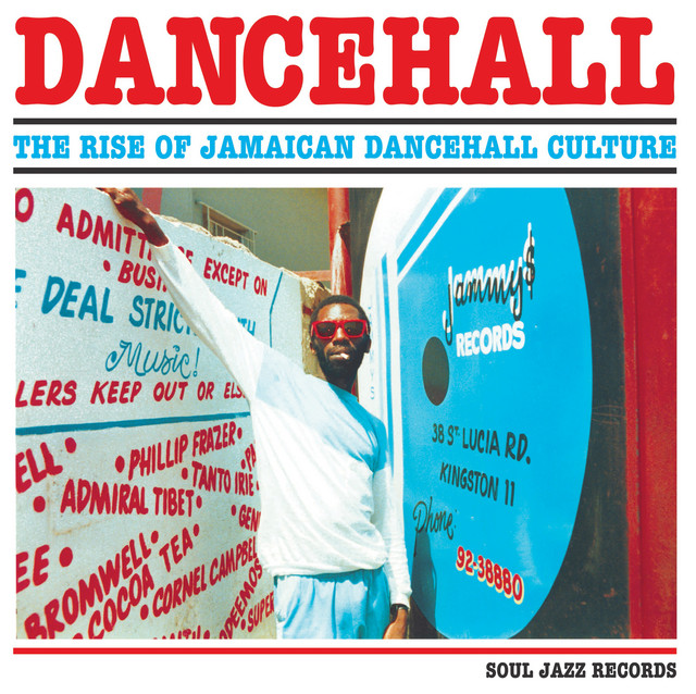 Soul Jazz Records Presents DANCEHALL: The Rise Of Jamaican