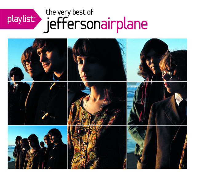 Playlist: The Very Best Of Jefferson Airplane