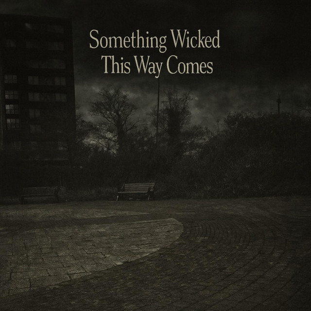 Something Wicked This Way Comes