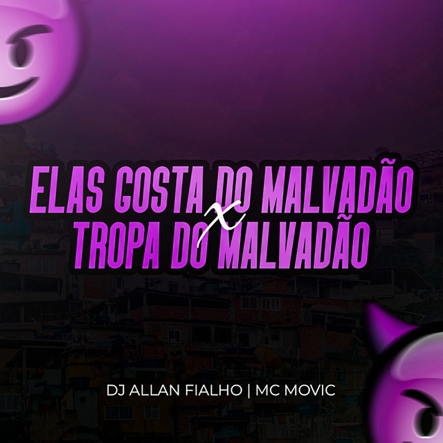 Elas Gosta do Malvadão X Tropa do Malvadão