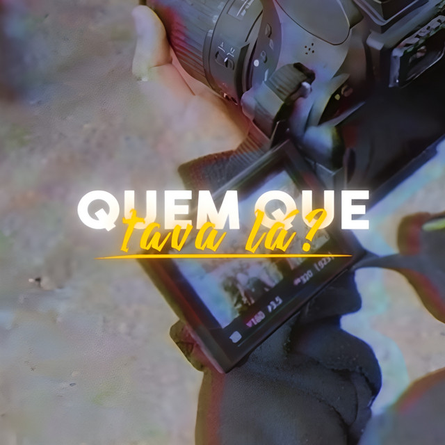 Quem Que Tava Lá?