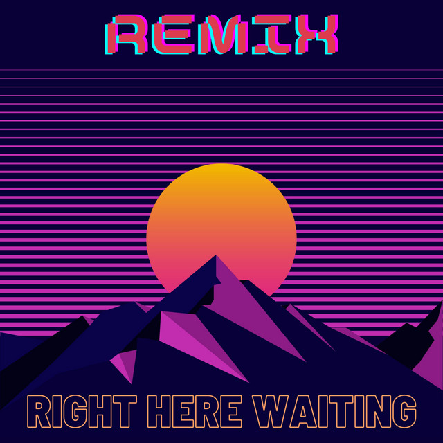 Right Here Waiting - Remix