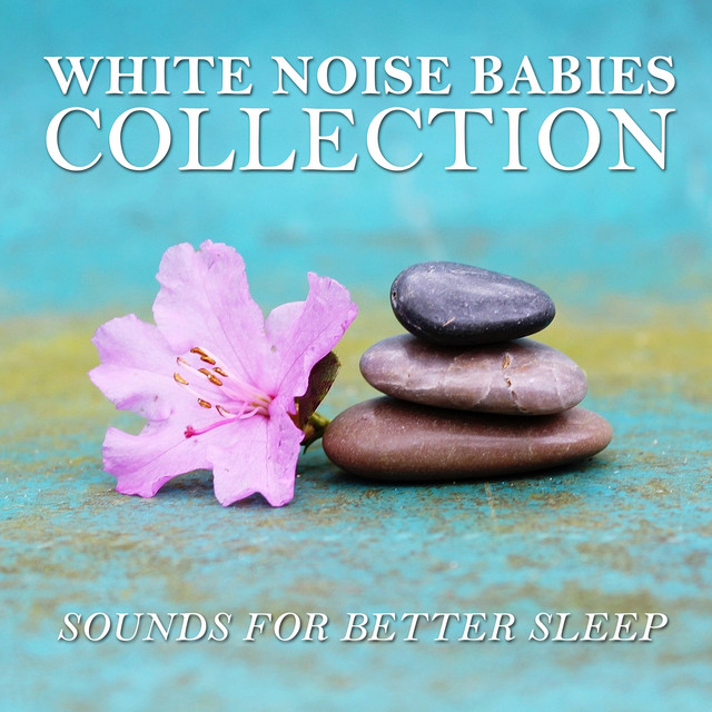 2018 A White Noise Babies Collection - Sounds for Better Sleep cover art