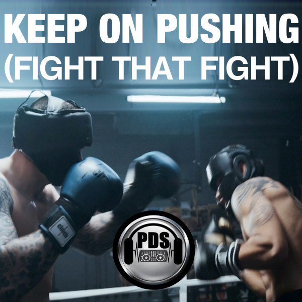 Keep On Pushing (Fight That Fight) - Single by PDS | Spotify
