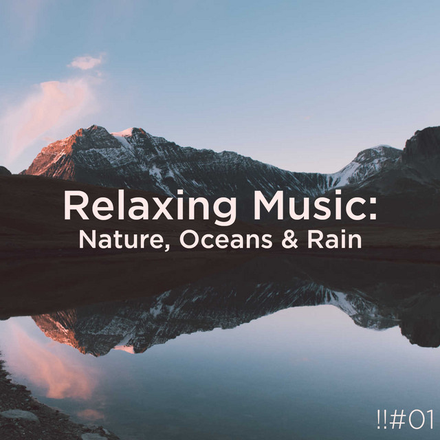 !!#01 Relaxing Music: Nature, Ocean & Rain - Album by Sleep Sounds of ...