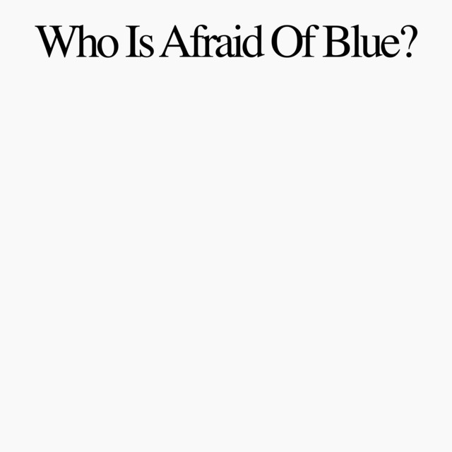 Who Is Afraid Of Blue? cover art