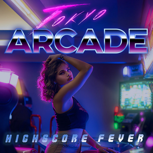 Highscore Fever - Single by Tokyo Arcade | Spotify