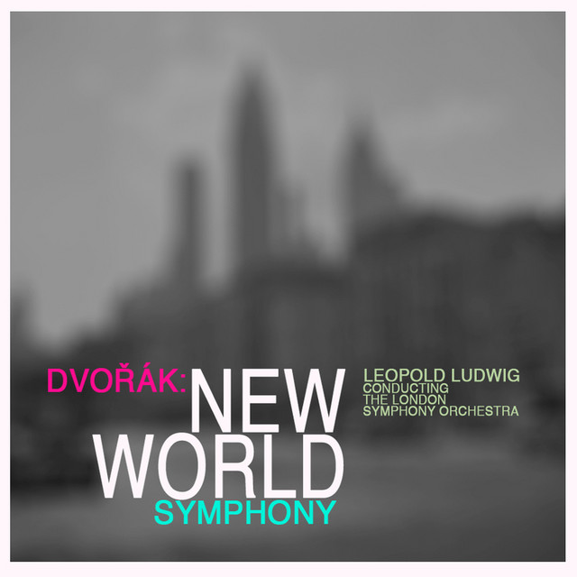 Dvořák: Symphony No.9 in E Minor, Op. 95 