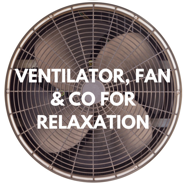 Ventilator, Fan & Co for Relaxation cover art