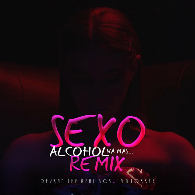 Sexo Alcohol Na Mas (Remix)