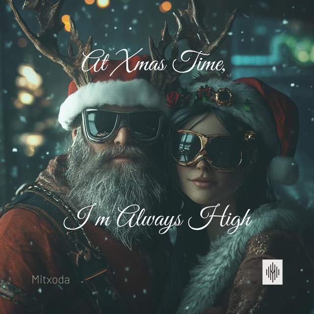 At Xmas Time, I'm Always High