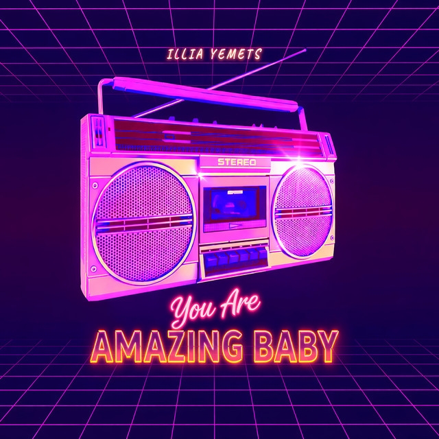 Обкладинка: You Are Amazing Baby — ILLIA YEMETS