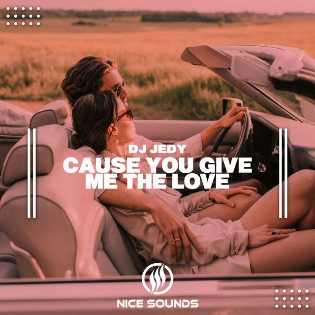 Обкладинка: Cause You Give Me The Love — DJ JEDY