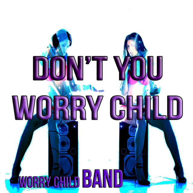 Don't You Worry Child cover art