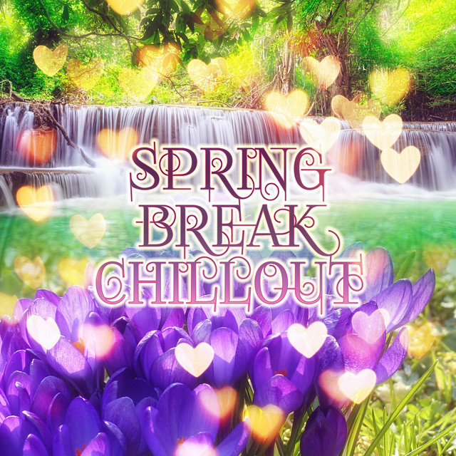 Spring Break Chillout Music Msaters | Spotify