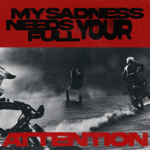 My Sadness Needs Your Full Attention (Part 1) album image
