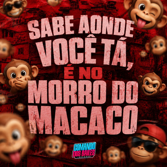 Sabe Aonde Você Tá, É No Morro do Macaco