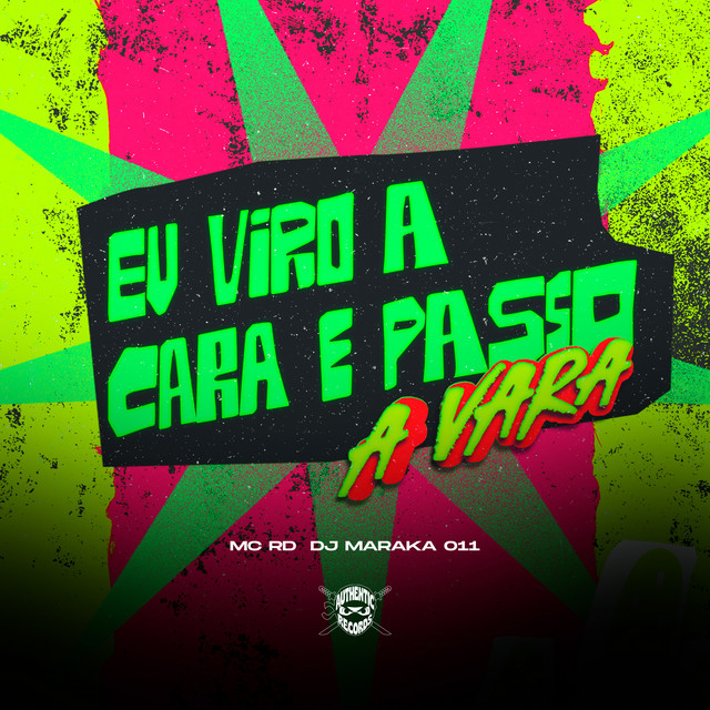 Eu Viro a Cara e Passo a Vara