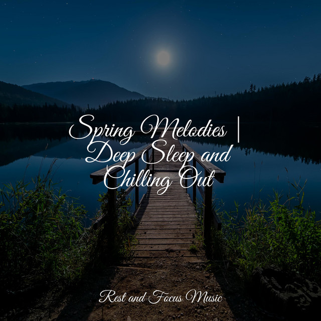 Spring Melodies | Deep Sleep and Chilling Out - Album by Spa Relaxation ...