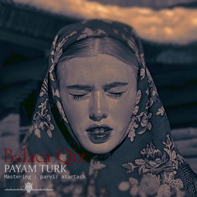 Balaca Qız - song and lyrics by Payam Turk | Spotify