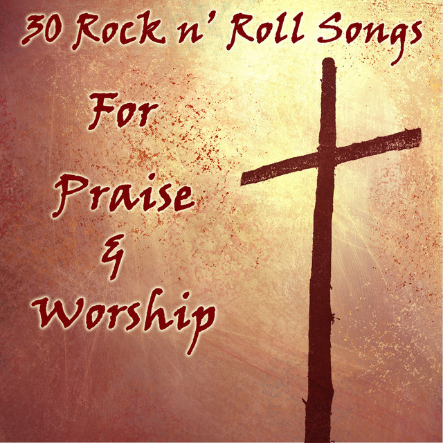 Rock N' Roll for Praise and Worship - Compilation by Various Artists ...