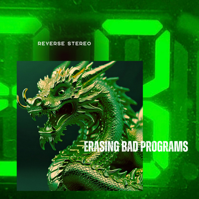 Reverse Stereo – Erasing Bad Programs