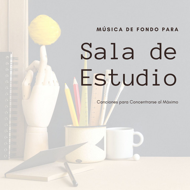 Música de Fondo para Sala de Estudio: Canciones para Concentrarse al Máximo cover art