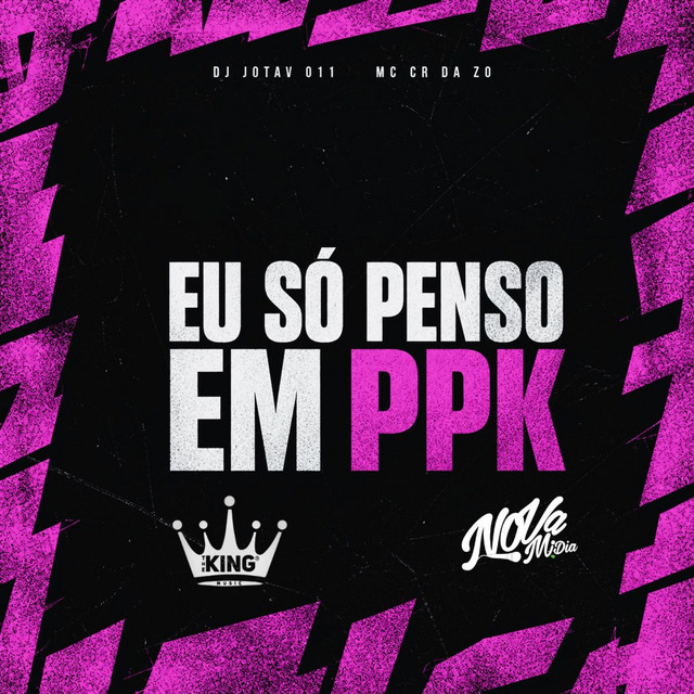 Eu Só Penso em Ppk