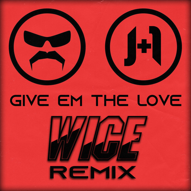 Give 'Em the Love - Wice Remix
