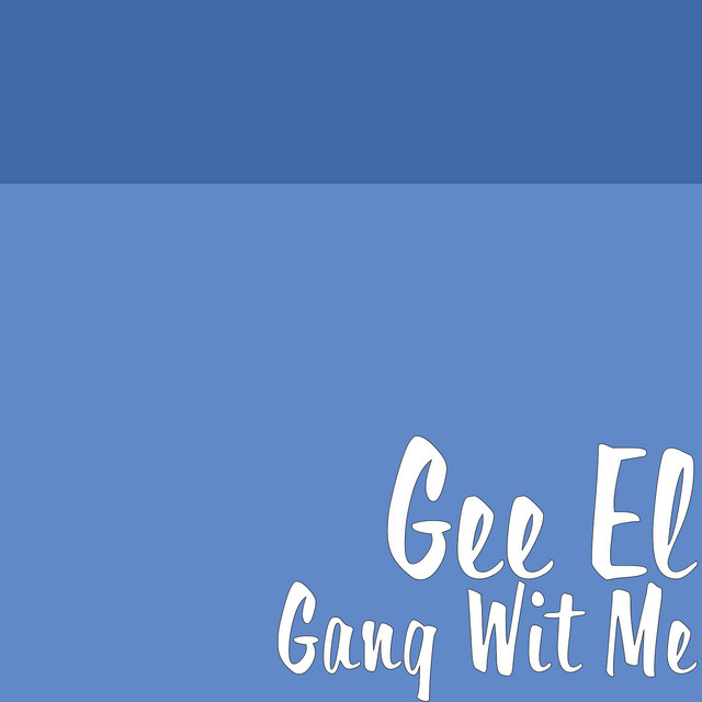 Gang Wit Me - Single by Gee El | Spotify
