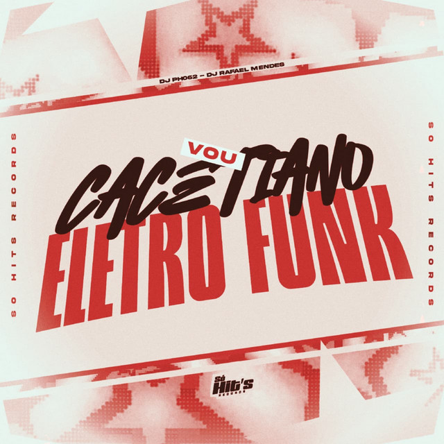 Vou Cacetando Eletro Funk