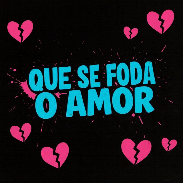 QUE SE FODA O AMOR