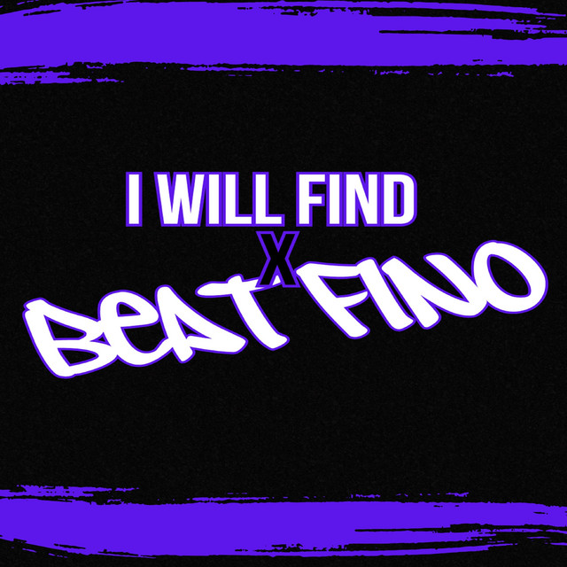 I WILL FIND X BEAT FINO