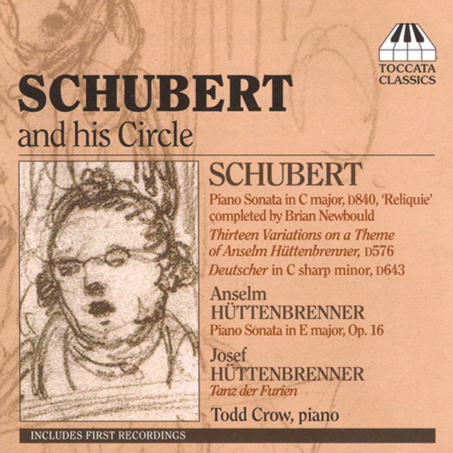 Schubert: Piano Sonata No. 15 / 13 Variations / Deutscher in C-Sharp Minor / Huttenbrenner: Piano Sonata in E Major / Dance of the Furies