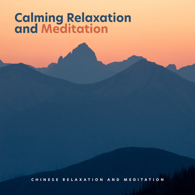 Calming Relaxation and Meditation - Album by Chinese Relaxation and ...
