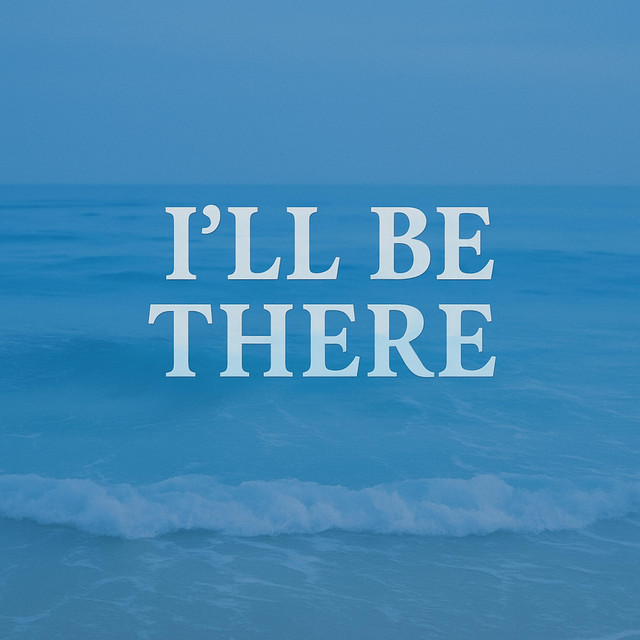 I'll be there