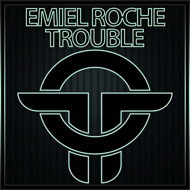 Emiel Roche – Trouble