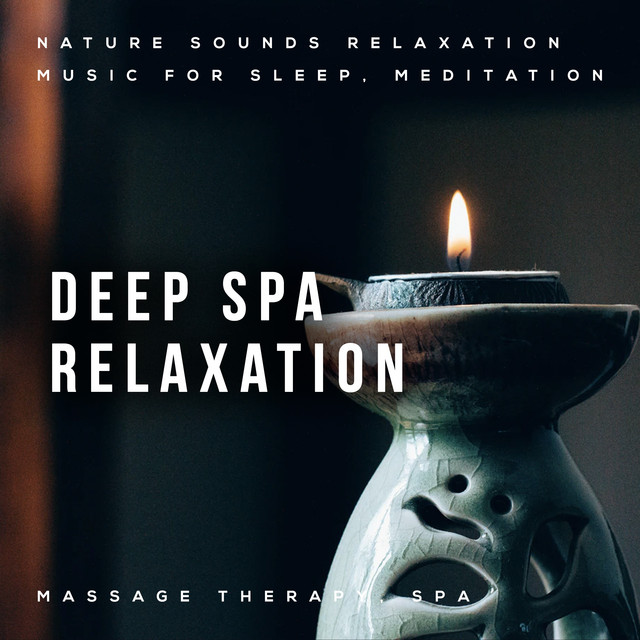 Deep Spa Relaxation - Album by Nature Sounds Relaxation: Music for ...