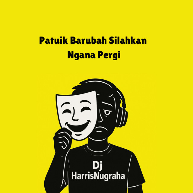 Patuik Barubah Silahkan Ngana Pergi