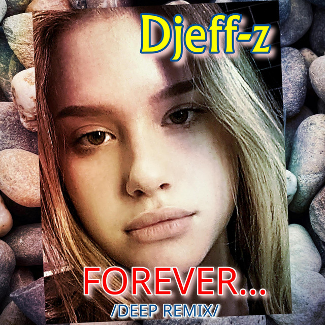 Обкладинка: Forever... - Deep Remix — Djeff-Z