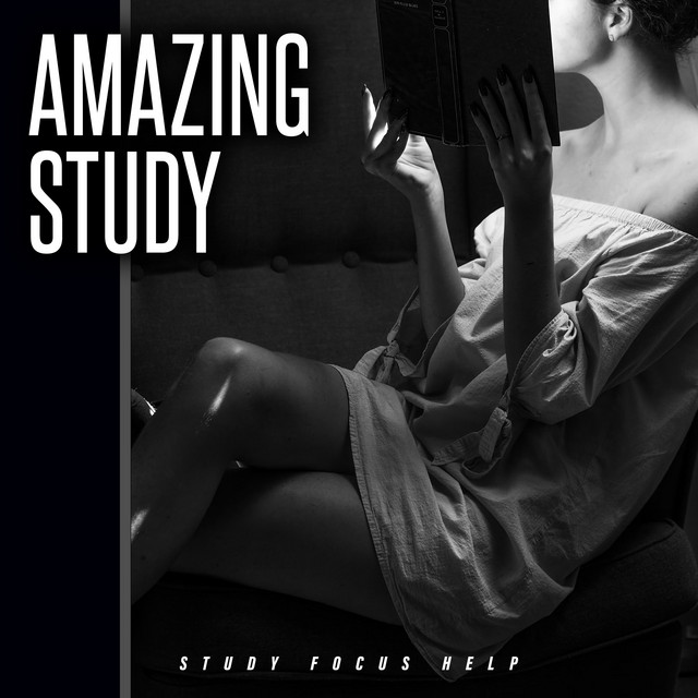 Amazing Study - Album by Study Focus Help | Spotify