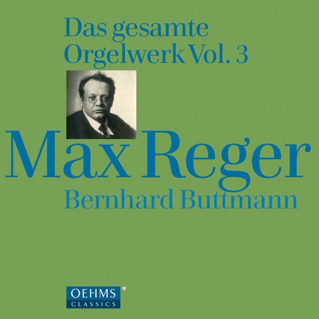 Reger: Das gesamte Orgelwerk, Vol. 3
